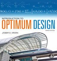 Title: Introduction to Optimum Design, Author: Emeritus Arora F. Wendell Miller Distinguished Professor