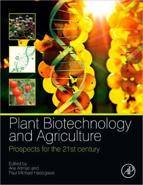 Plant Biotechnology and Agriculture: Prospects for the 21st Century