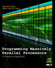 Title: Programming Massively Parallel Processors: A Hands-on Approach, Author: David B. Kirk