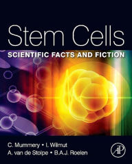 Title: Stem Cells: Scientific Facts and Fiction, Author: Christine L. Mummery