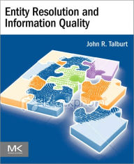 Title: Entity Resolution and Information Quality, Author: John R. Talburt