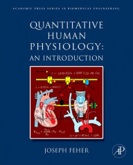 Title: Quantitative Human Physiology: An Introduction, Author: Joseph J Feher Ph.D.