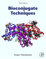 Title: Bioconjugate Techniques / Edition 3, Author: Greg T. Hermanson