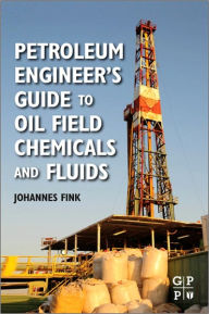 Title: Petroleum Engineer's Guide to Oil Field Chemicals and Fluids, Author: Johannes Fink