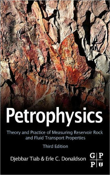 Petrophysics: Theory and Practice of Measuring Reservoir Rock and Fluid Transport Properties / Edition 3