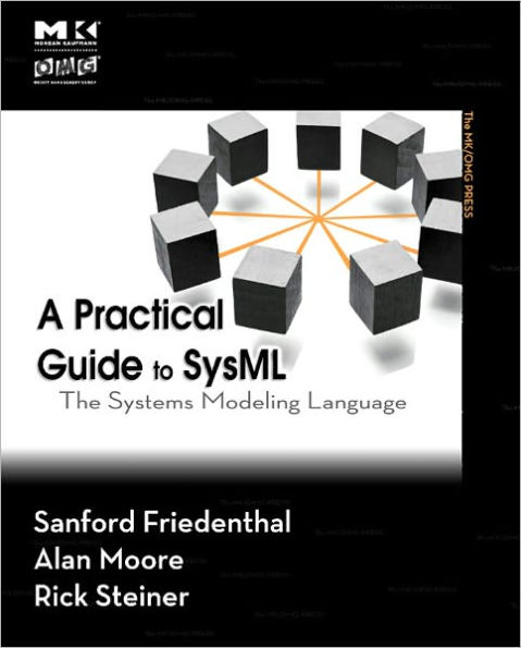 A Practical Guide to SysML: The Systems Modeling Language