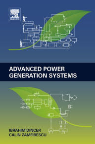 Title: Advanced Power Generation Systems, Author: Ibrahim Dincer