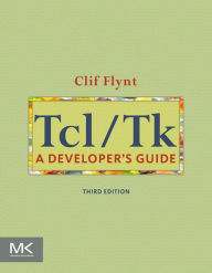 Title: Tcl/Tk: A Developer's Guide, Author: Clif Flynt B.S.