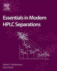 Title: Essentials in Modern HPLC Separations, Author: Serban C. Moldoveanu