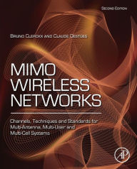 Title: MIMO Wireless Networks: Channels, Techniques and Standards for Multi-Antenna, Multi-User and Multi-Cell Systems, Author: Bruno Clerckx