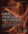 MIMO Wireless Networks: Channels, Techniques and Standards for Multi-Antenna, Multi-User and Multi-Cell Systems