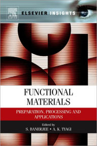 Title: Functional Materials: Preparation, Processing and Applications, Author: S. Banerjee
