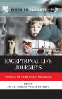 Exceptional Life Journeys: Stories of Childhood Disorder