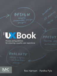 Title: The UX Book: Process and Guidelines for Ensuring a Quality User Experience, Author: Rex Hartson