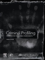 Title: Criminal Profiling: An Introduction to Behavioral Evidence Analysis, Author: Brent E. Turvey