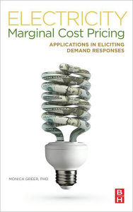 Title: Electricity Marginal Cost Pricing: Applications in Eliciting Demand Responses, Author: Monica Greer