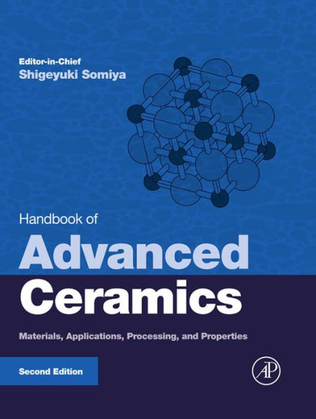 Handbook of Advanced Ceramics: Materials, Applications, Processing, and Properties