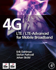 Title: 4G: LTE/LTE-Advanced for Mobile Broadband, Author: Erik Dahlman