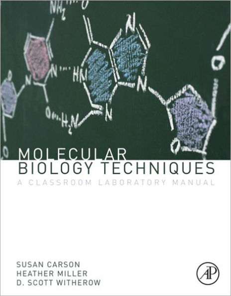 Molecular Biology Techniques: A Classroom Laboratory Manual