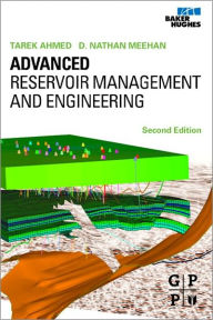 Title: Advanced Reservoir Management and Engineering, Author: Tarek Ahmed