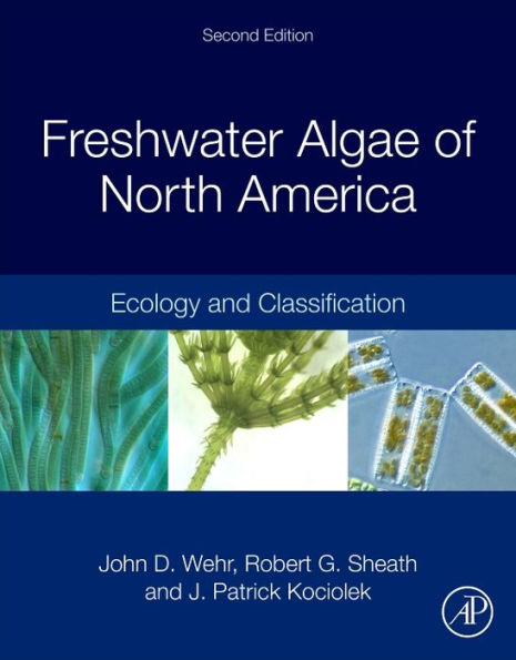Freshwater Algae of North America: Ecology and Classification / Edition 2