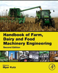 Title: Handbook of Farm, Dairy and Food Machinery Engineering, Author: Myer Kutz
