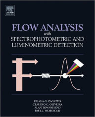 Title: Flow Analysis with Spectrophotometric and Luminometric Detection, Author: Elias Ayres Guidetti Zagatto