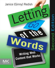 Title: Letting Go of the Words: Writing Web Content that Works, Author: Janice (Ginny) Redish