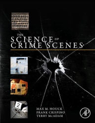 Title: The Science of Crime Scenes, Author: Max M. Houck