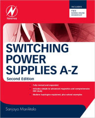 Title: Switching Power Supplies A - Z / Edition 2, Author: Sanjaya Maniktala