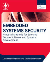 Title: Embedded Systems Security: Practical Methods for Safe and Secure Software and Systems Development, Author: David Kleidermacher