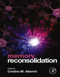 Title: Memory Reconsolidation, Author: Cristina M. Alberini