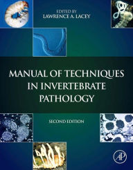 Title: Manual of Techniques in Invertebrate Pathology, Author: Lawrence A. Lacey