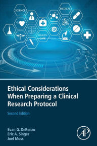 Title: Ethical Considerations When Preparing a Clinical Research Protocol / Edition 2, Author: Evan DeRenzo