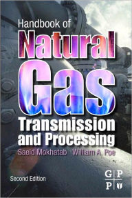 Title: Handbook of Natural Gas Transmission and Processing, Author: Saeid Mokhatab