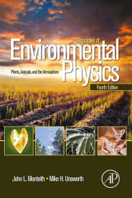 Title: Principles of Environmental Physics: Plants, Animals, and the Atmosphere, Author: John Monteith