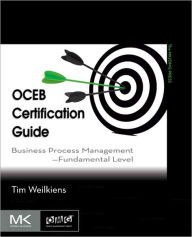 Title: OCEB Certification Guide: Business Process Management - Fundamental Level, Author: Tim Weilkiens