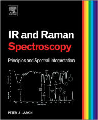 Title: Infrared and Raman Spectroscopy: Principles and Spectral Interpretation, Author: Peter Larkin