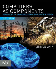 Title: Computers as Components: Principles of Embedded Computing System Design, Author: Marilyn Wolf Ph.D.