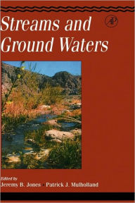 Title: Streams and Ground Waters / Edition 1, Author: Jeremy B. Jones