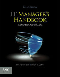 Title: IT Manager's Handbook: Getting your New Job Done, Author: Bill Holtsnider