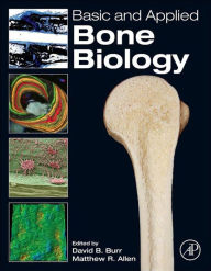 Title: Basic and Applied Bone Biology, Author: David B. Burr