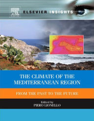 Title: The Climate of the Mediterranean Region: From the Past to the Future, Author: P. Lionello