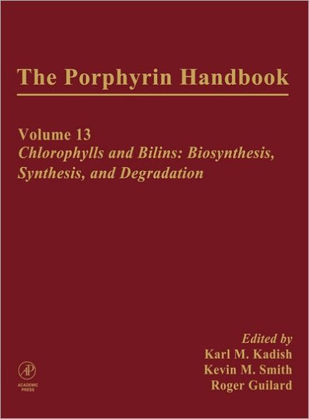 The Porphyrin Handbook: Chlorophylls and Bilins: Biosynthesis, Synthesis and Degradation