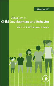 Title: Advances in Child Development and Behavior, Author: Janette B. Benson