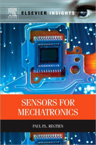 Title: Sensors for Mechatronics, Author: Paul P.L. Regtien