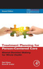 Treatment Planning for Person-Centered Care: Shared Decision Making for Whole Health / Edition 2