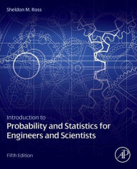 Title: Introduction to Probability and Statistics for Engineers and Scientists, Author: Sheldon M. Ross