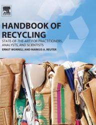 Title: Handbook of Recycling: State-of-the-art for Practitioners, Analysts, and Scientists, Author: Ernst Worrell