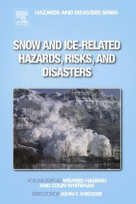 Title: Snow and Ice-Related Hazards, Risks, and Disasters, Author: Elsevier Science